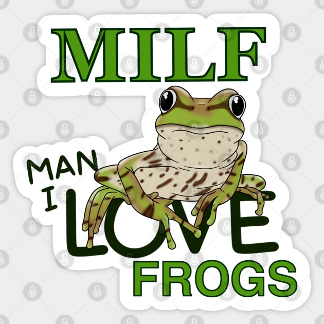 MILF Man I Love Frogs Sticker by SavyBDesigns